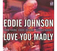 Johnson, Eddie - Love You Madly