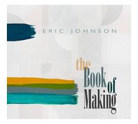 Eric Johnson The Book of Making (CD) Album