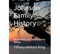 Johnson Family History: Macon, Peach, and Houston County, Georgia