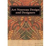 Johnson Figley Art Nouveau Design and Designers (Tascabile)