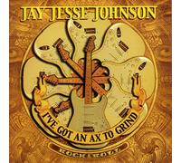 Johnson, Jay Jesse - I've Got An Ax To Grind