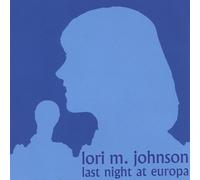 Johnson, Lori - Last Night At Europa
