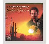 Johnson Louis Valentine - Goodbye to Mexico