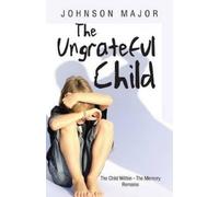 Johnson Major The Ungrateful Child (Tascabile)