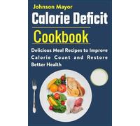 Johnson Mayor Calorie Deficit Cookbook (Tascabile)