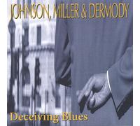 Johnson Miller & Dermody - Deceiving Blues