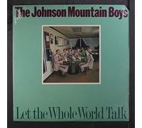 Johnson Mountain Boys - Let the Whole World Talk