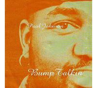 Johnson, Paul - Bump Talkin'