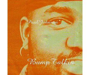 Johnson, Paul - Bump Talkin'