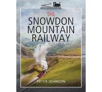 Johnson, Peter The Snowdon Mountain Railway (Copertina rigida)