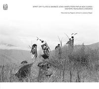 Johnson,Ragnar & Mayer,Jessica - Spirit Cry Flutes and Bamboo Jews Harps from Papua