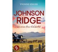 Johnson Ridge - Wo mein Herz dich findet: Eine cozy Small Town-Romance