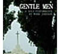 Johnson, Robb - Gentle Men: A Solo Performance