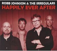 Johnson, Robb & The Irregulars - Happily Ever After