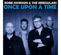 Johnson, Robb & The Irregulars - Once Upon A Time