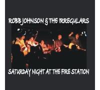 Johnson, Robb & The Irregulars - Saturday Night At The Fire Station