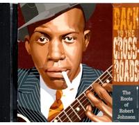 Johnson, Robert - Back To The Crossroads