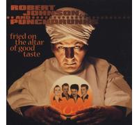 JOHNSON, ROBERT & PUNCHDR - FRIED ON THE ALTAR OF GOO