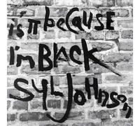 Johnson Syl - Is It Because I'M Black (50Th Anniversary)