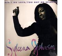Johnson, Syleena - Ain't No Love / You Got Me Spinnin