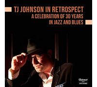 Johnson, Tj - Tj Johnson û In Retrospect Celebration Of 30 Years (2 CD)