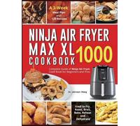 Johnson Wang Ninja Air Fryer Max XL Cookbook 1000 (Copertina rigida)