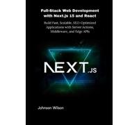 Johnson Wilson Full-Stack Web Development with Next.js 15 and React (Tascabile)