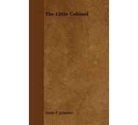 Johnston, Annie Fellows The Little Colonel Book NUOVO