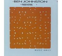 Johnston, Ben - Ponder Nothing: Chamber Music