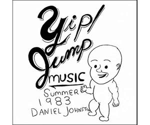 Johnston, Daniel - Yip Jump Music