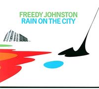 Johnston, Freedy - Rain On The City