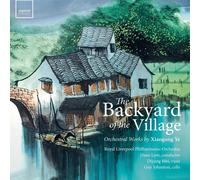 Lam, Dane - The Backyard of the Village - Orchestral Works