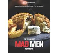 Johny Bomer The Exclusive Mad Men Cookbook (Tascabile)