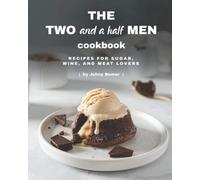 Johny Bomer The Two and a Half Men Cookbook: Recipes for Sugar, Wine (Tascabile)
