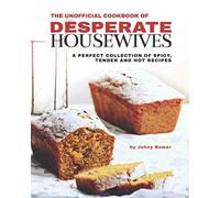 Johny Bomer The Unofficial Cookbook of Desperate Housewives (Tascabile)
