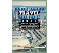 Johor Bahru Travel Guide 2026: Insider Tips, Hidden Gems, Top Attractions, Local Cuisine & Day Trips from Singapore in Malaysia’s Thriving Border City