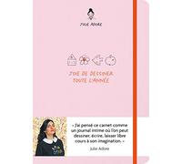 Joie de dessiner toute l'année: J’ai pensé ce carnet comme un journal intime où l’on peut dessiner, écrire, laisser libre cours à son imagination