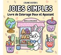 Joies Simples: Livre de coloriage apaisant avec des dessins doux et mignons, des petits animaux, des façades de magasins, des scènes et objets du ... - pour les enfants, les ados et les adultes.