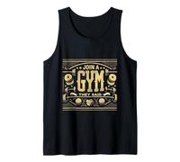 Join A Gym They Said Allenamento per l'esercizio Fisico ||- Canotta