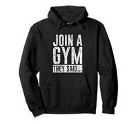 Join A Gym They Said Allenamento per l'esercizio fisico Felpa con Cappuccio