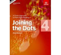 Joining the Dots, Book 4 (Piano): A Fresh Approach to Piano Sight-Reading