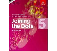 Joining the Dots, Book 5 (Piano): A Fresh Approach to Piano Sight-Reading