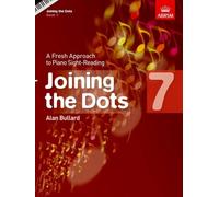 Joining the Dots, Book 7 (Piano): A Fresh Approach to Piano Sight-Reading