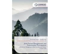 Joint Forest Management and Community Participation: Joint Forest Management in Khordha District, Odisha: A Case Study