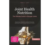 Joint Health Nutrition: The Ultimate Guide to Stronger Joints