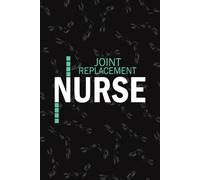 Joint Replacement Nurse: Lined Journal For Joints Surgery NP, RN Nursing Student Notebooks Blank Diary Gift
