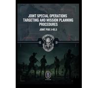 Joint Special Operations Targeting and Mission Planning Procedures: JOINT PUB 3-05.5