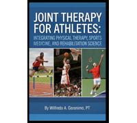 Joint Therapy for Athletes: Integrating Physical Therapy, Sports Medicine, and Rehabilitation Science