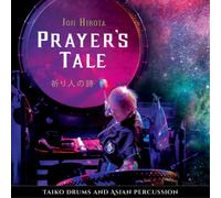 Joji Hirota Prayer's Tale: Taiko Drums and Asian Percussion (CD) Album Digipak