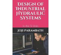 Joji Parambath Design of Industrial Hydraulic Systems (Tascabile)